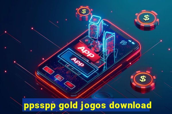 ppsspp gold jogos download